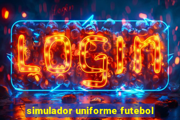 simulador uniforme futebol